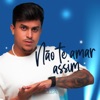 Não Te Amar Assim - Single