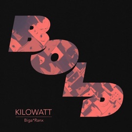 Kilowatt (feat. Biga*Ranx) BOLD