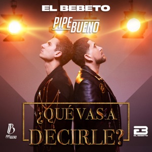 ¿Qué Vas A Decirle? - Single