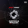 Catch a Bullet (feat. Enzyrose) - Single