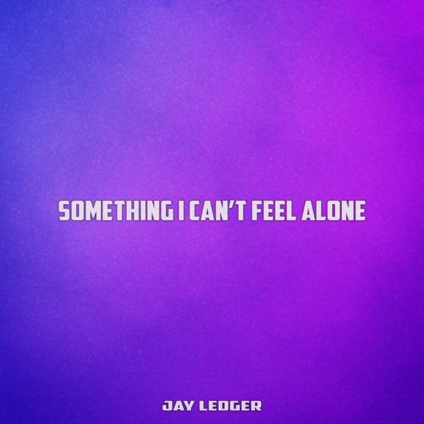 Something I can't feel alone - Single
