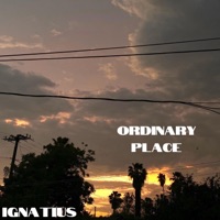 Ordinary Place - Single - Ignatius