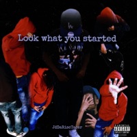 Look what you started - Single - JdDaRiscTacer