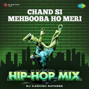 Chand Si Mehbooba Ho Meri (Hip-Hop Mix)