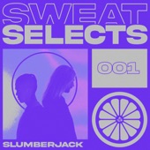 Sweat Selects: SLUMBERJACK (DJ Mix) artwork