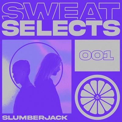 Sweat Selects: SLUMBERJACK (DJ Mix)