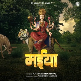 Maiyaa Ankush Bhardwaj