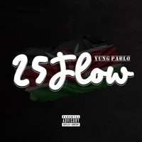 25Flow - Single - YUNG PABLO