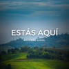 Estás Aquí - Single
