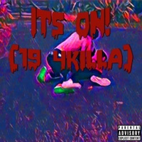 Its On!(19 4Killa) - Single - G3NTIL3