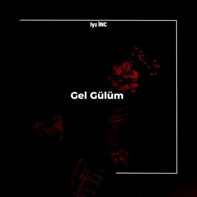 lyz İNC - Gel Gülüm