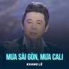 Mưa Sài Gòn, Mưa Cali - Single