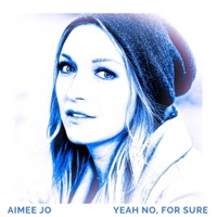 Yeah No, For Sure - EP - Aimee Jo