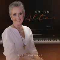 EM TEU ALTAR — SUELY FACANHA