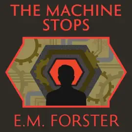 The Machine Stops (Unabridged)