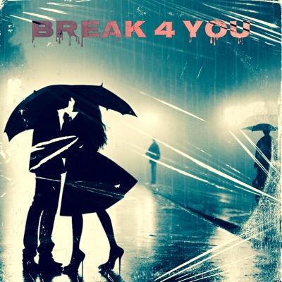 Break 4 You - Single