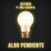 Algo pendiente (feat. Mili Caserta) - Single - jeither