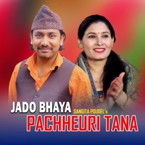 Jado Bhaya Pachheuri Tana