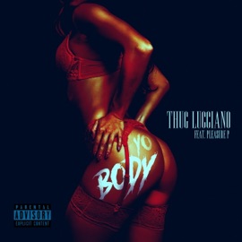 Yo Body (feat. Pleasure P) Thug Lucciano