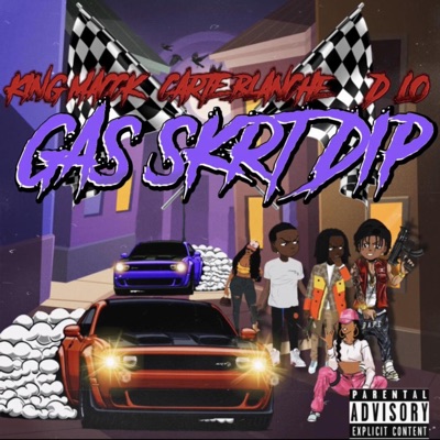 GAS SKRT DIP (feat. D-Lo & CARTE BLANCHE) - Single