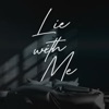 Lie With Me - Single