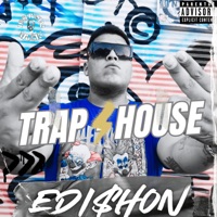 Trap House - Single - Edi$hon