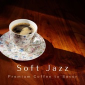 Soft Jazz - Premium Coffee to Savor artwork