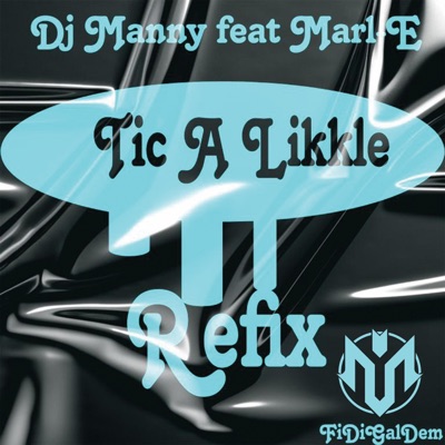 Tic a Likkle Refix (feat. Marl-E) - Single
