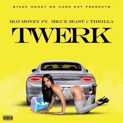 Twerk - Single (feat. 3lue 3east & Thrilla) - Single
