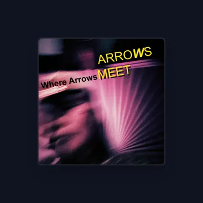 Listen to Arrows Meet, watch music videos, read bio, see tour dates & more!