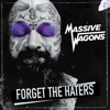 Massive Wagons - Forget the Haters bild