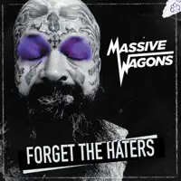 Forget the Haters — Massive Wagons