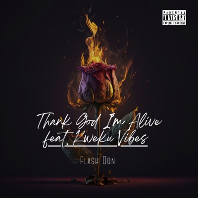 Thank God I’m Alive (feat. kweku vibes) - Single