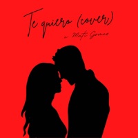 Te Quiero (Cover) - Single - Mati Gómez