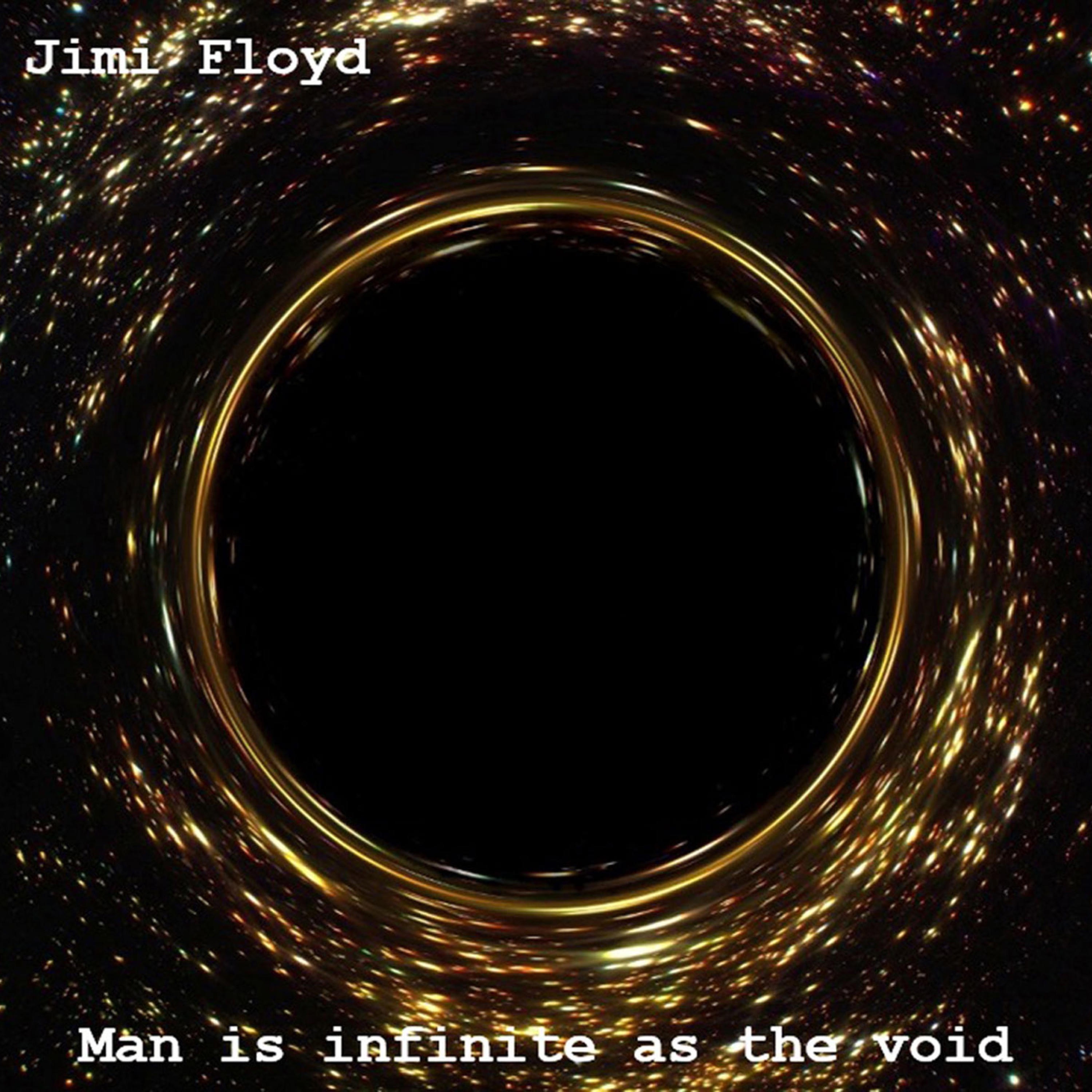 Man Is Infinite As the Void