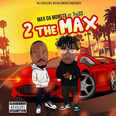 2 The Max (feat. 7yr33) - Single