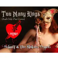 Too Many Kings — BrianT & The Sinister Hearts