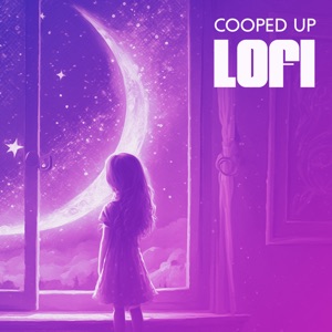 Cooped up Lofi