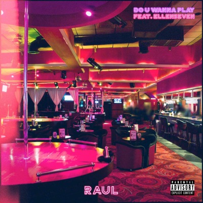 Do U Wanna Play (feat. Ellenseven) - Single