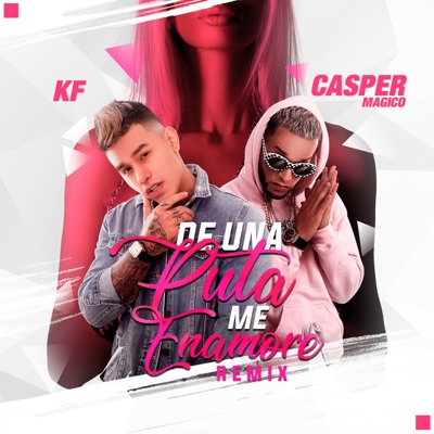 De Una Puta Me Enamoré (Remix) [feat. Casper Mágico] - Single
