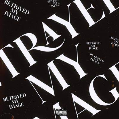 Betrayed My Image - EP