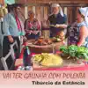 Tibúrcio da Estância - Vai Ter Galinha Com Polenta