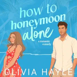 How to Honeymoon Alone (Unabridged)
