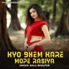 Kyo Bhem Kare Mope Rasiya - Single