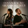 Consagracao _ Grandioso Deus