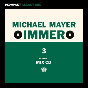 KOMPAKT Legacy Mix: Immer 3, Michael Mayer (DJ Mix)