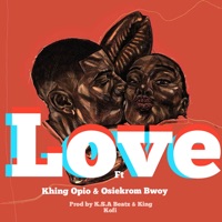 Love (feat. Osiekrom Bwoy, K.S.A Beatz & Khing Opio) [2024 Remastered] - Single - Siaw Sikanii