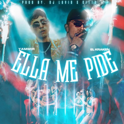 ELLA ME PIDE (feat. Yammir, Dj luvid & Gittobeatz) - Single