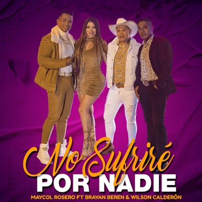 Grupo BerEn - No Sufriré por Nadie (feat. Brayan Beren & Wilson Calderón)