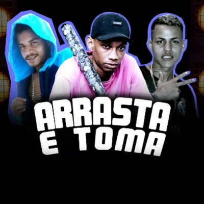 Arrasta e Toma - Single